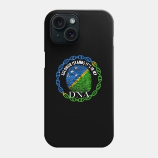 Solomon Islands Its In My DNA - Gift for Solomon Islanders From Solomon Islands Phone Case