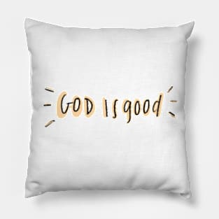 God is good Pillow