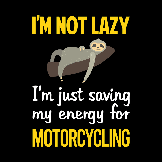 Funny Lazy Motorcycling Motorcycle Motorbike Motorbiker Biker by relativeshrimp