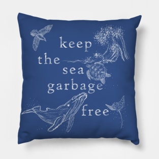 Keep The Sea Garbage Free Pillow