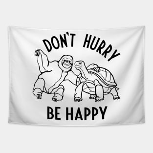 Don't Hurry Be Happy Tapestry