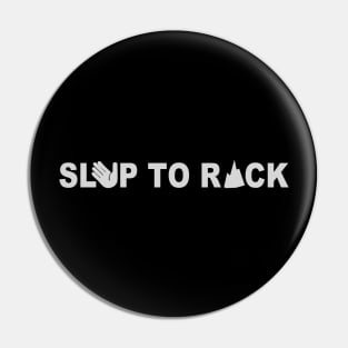 Slap To Rock Pin