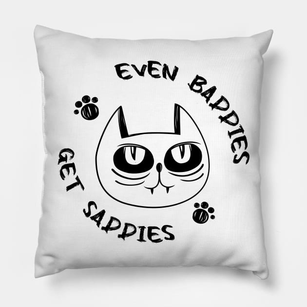 Even Baddies Get Saddies Funny Cat Meme for Men Women Pillow by DesignergiftsCie