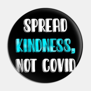 Spread kindness not COVID Pin