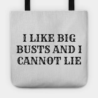 I Like Big Busts and I Cannot Lie Tote