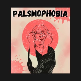 palsmophobia T-Shirt