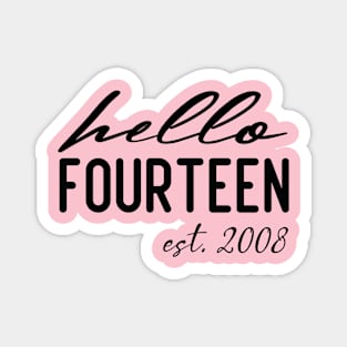 hello fourteen est 2008 14th birthday girl Magnet