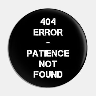 404 Error - Patience not found Pin