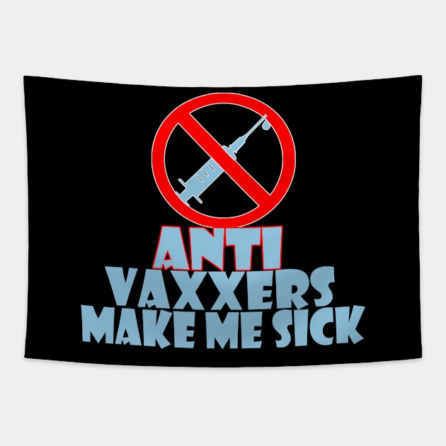 Anti vaxxers make me sick Tapestry by Creation Cartoon