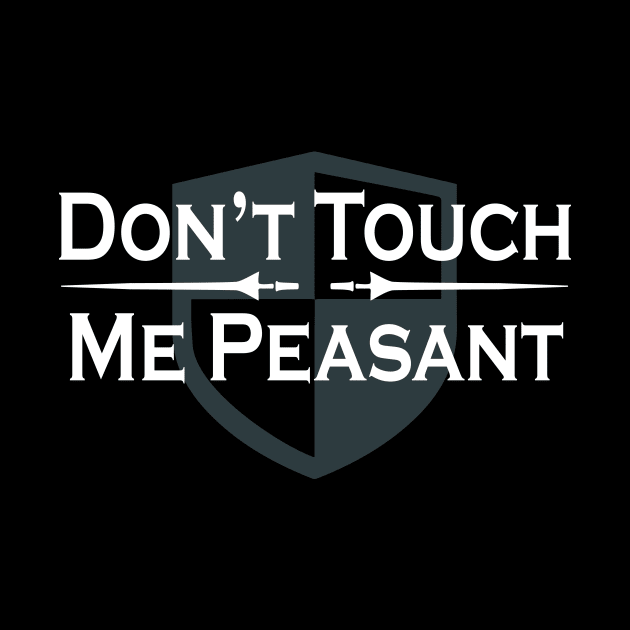 Renaissance Faire Don’t Touch Me Peasant by LovableDuck