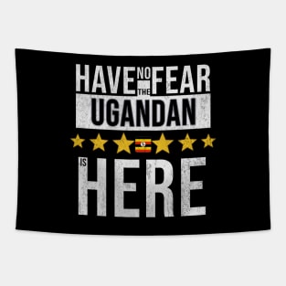 Have No Fear The Ugandan Is Here - Gift for Ugandan From Uganda Tapestry