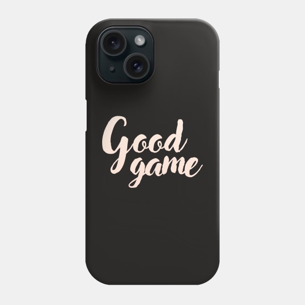 Good Game Phone Case by Mad Swell Designs