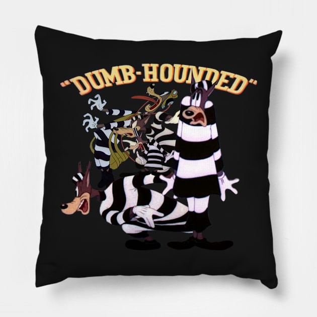 dumb-hounded Pillow by thebeatgoStupid