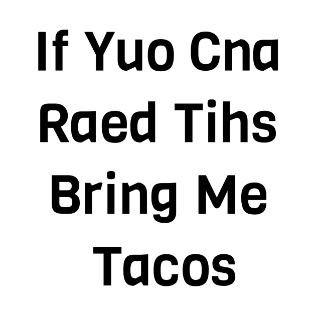 If You Can Read This Bring Me Tacos by Jitesh Kundra