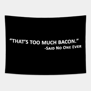 Bacon Lover - That's Too Much Bacon Tapestry