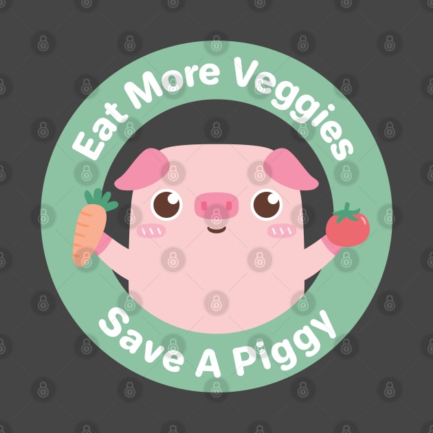 Eat More Veggies, Save A Piggy by rustydoodle