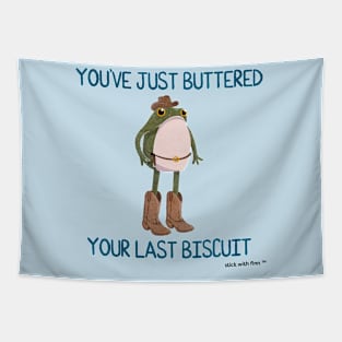 You Just Buttered Your Last Biscuit Cowboy Frogson Tapestry