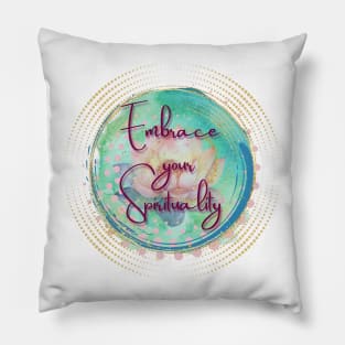 Embrace your Spirituality Pillow