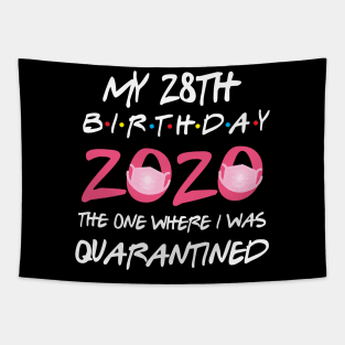 28th birthday 2020 the one where i was quarantined Tapestry