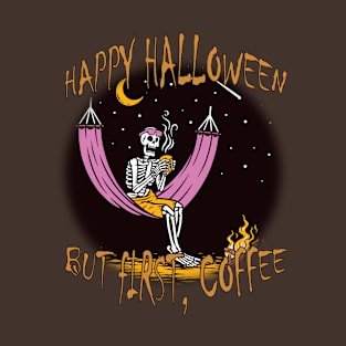 Funny Happy Halloween- But First, Coffee T-Shirt