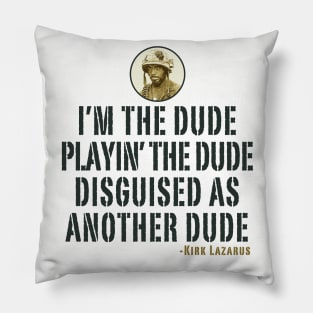 I'm The Dude Tropic Thunder Lts Pillow