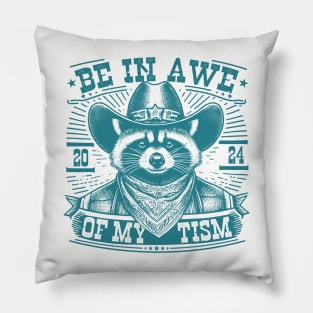 Be In Awe Of My Tism Funny Raccoon Meme Pillow