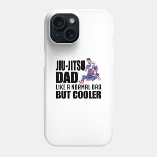 Jiu-Jitsu Dad like a normal dad but cooler Phone Case