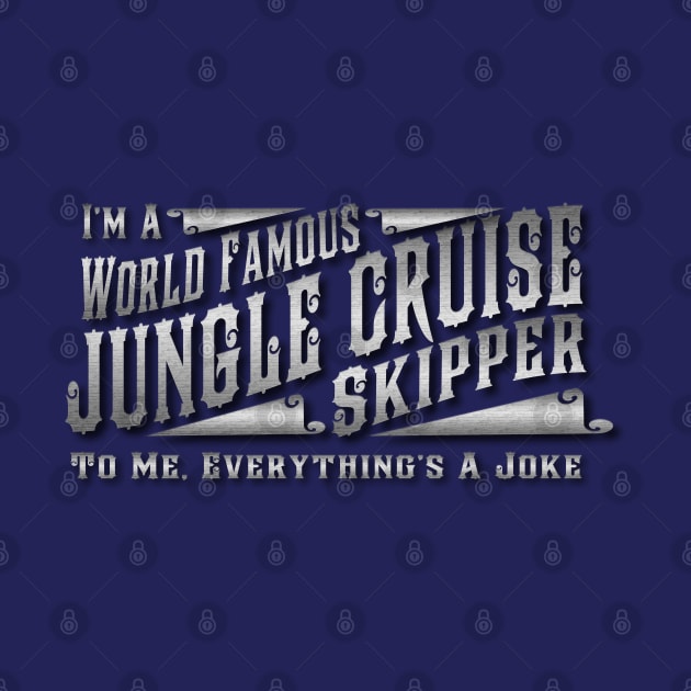 I'm a Jungle Cruise Skipper by The Skipper Store