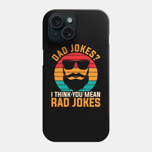 Punny Rad Jokes Dad Jokes Phone Case by shirtsyoulike