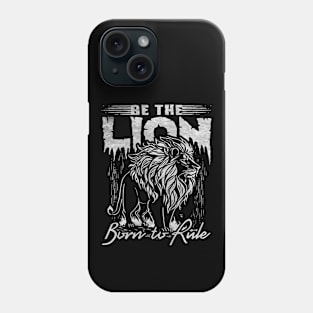 Be The lion, born to rule Phone Case