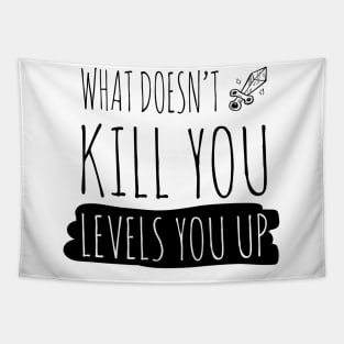 What doesn't kill you levels you up (black) Tapestry