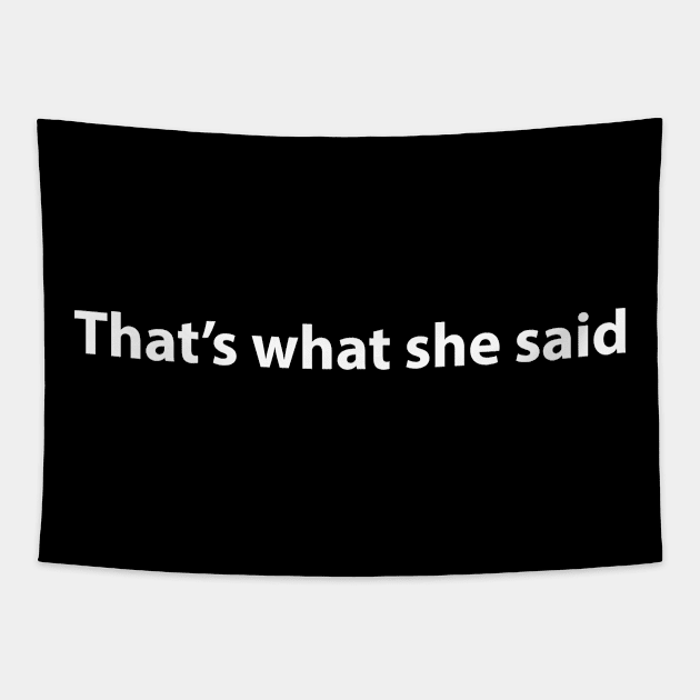 That's what she said Tapestry by GeekandNerdyStuff