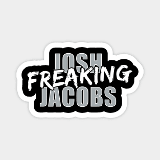 Josh Freaking Jacobs Magnet