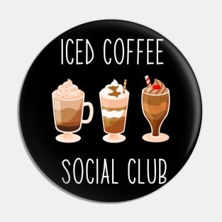 Iced Coffee Social Club Cool Iced Coffee Lover Pin