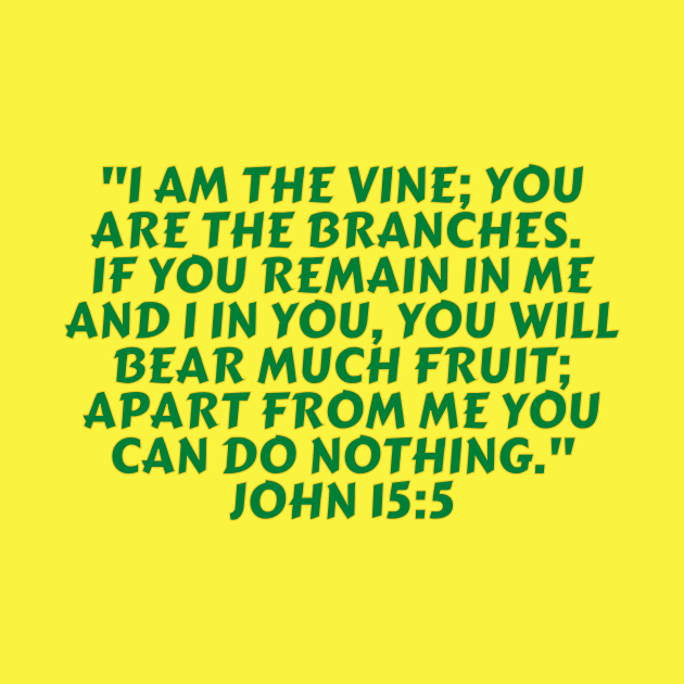 Bible Verse John 15:5 by Prayingwarrior