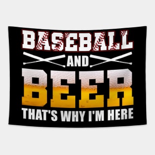 Baseball and Beer That's Why I'm Here T-Shirt Funny Baseball Tapestry