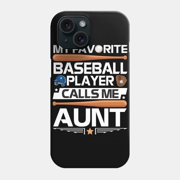 My Favorite Baseball Player Calls Me Aunt Uncle Niece Nephew Phone Case by bakhanh123