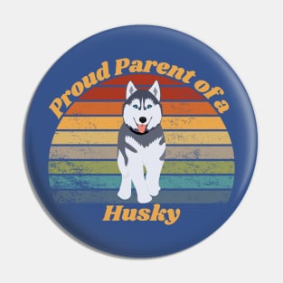 Proud Parent of a Husky Pin