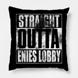 Straight Outta Enies Lobby Pillow