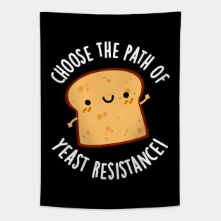 Choose The Path Of Yeast Resistance Funny Bread Pun Tapestry