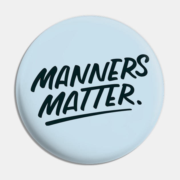 Manners Matter Pin by NomiCrafts
