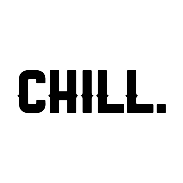 CHILL. by kkrenny13