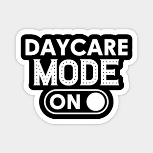 Daycare Mode On Magnet