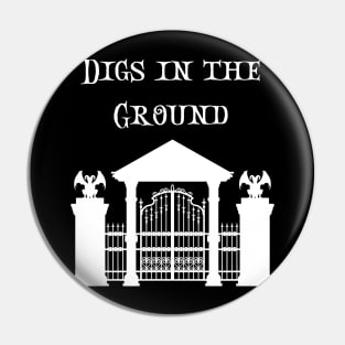 Digs in the Groud - Death, scary and witchy design! Pin