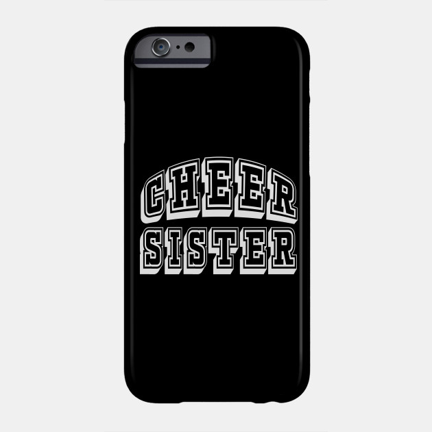 Cheer Sister For Proud Cheerleader Sissy Sister Gift For Wife Phone Case Teepublic