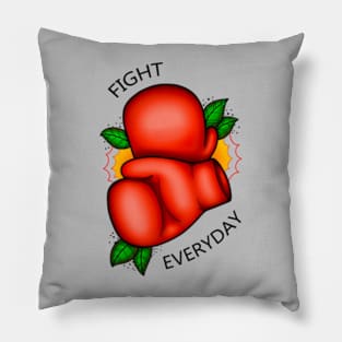 Fight Everyday Pillow