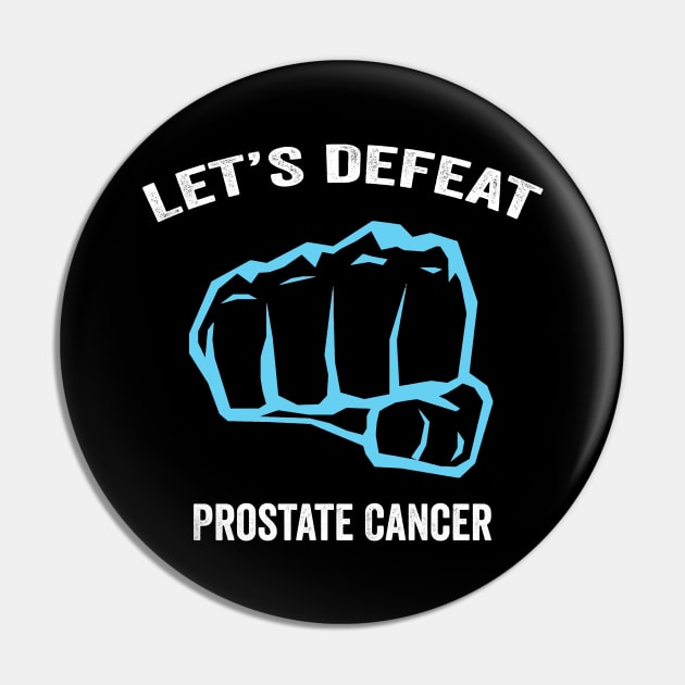 prostate cancer awareness - let's defeat prostate cancer Pin by Merchpasha1