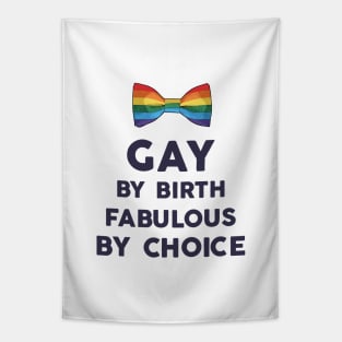 gay by birth, fabulous by choice Tapestry