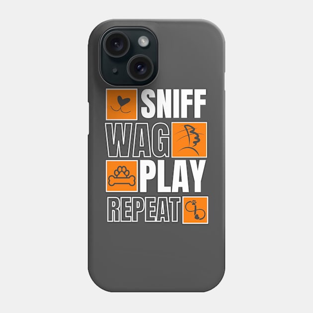 Sniff Wag Play Repeat Phone Case by BlackMyst