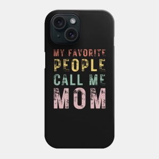 Best Mom-Best Mother-Groovy-My Favorite People Call Me Mom-mothers day-woman Phone Case